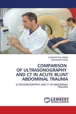 bokomslag Comparison of Ultrasonography and CT in Acute Blunt Abdominal Trauma