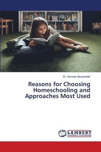 bokomslag Reasons for Choosing Homeschooling and Approaches Most Used