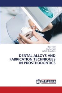bokomslag Dental Alloys and Fabrication Techniques in Prosthodontics