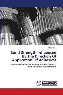 Bond Strength Influenced By The Direction Of Application Of Adhesives 1