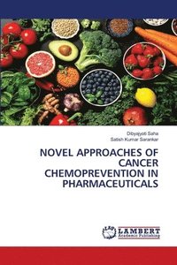 bokomslag Novel Approaches of Cancer Chemoprevention in Pharmaceuticals