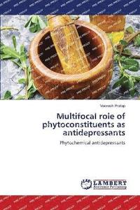 bokomslag Multifocal role of phytoconstituents as antidepressants