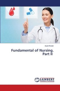 bokomslag Fundamental of Nursing. Part II