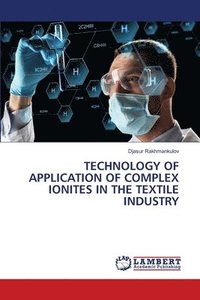 bokomslag Technology of Application of Complex Ionites in the Textile Industry