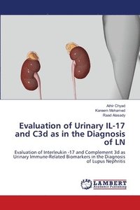 bokomslag Evaluation of Urinary IL-17 and C3d as in the Diagnosis of LN