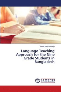 bokomslag Language Teaching Approach for the Nine Grade Students in Bangladesh