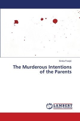 The Murderous Intentions of the Parents 1