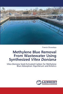 bokomslag Methylene Blue Removal From Wastewater Using Synthesized Vitex Doniana