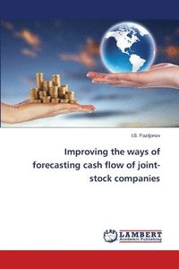 bokomslag Improving the ways of forecasting cash flow of joint-stock companies
