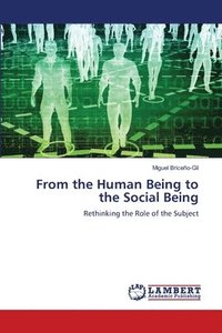 bokomslag From the Human Being to the Social Being
