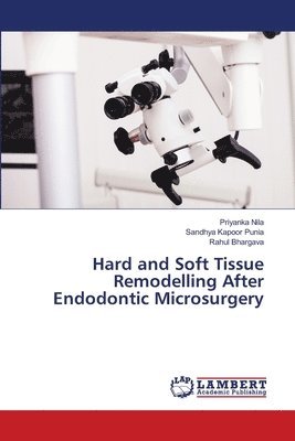 Hard and Soft Tissue Remodelling After Endodontic Microsurgery 1