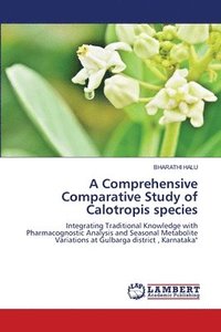 bokomslag Comprehensive Comparative Study of Calotropis species