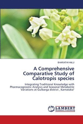 bokomslag Comprehensive Comparative Study of Calotropis species