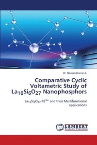 bokomslag Comparative Cyclic Voltametric Study of La10Si6O27 Nanophosphors