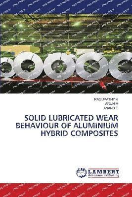 Solid Lubricated Wear Behaviour of Aluminium Hybrid Composites 1