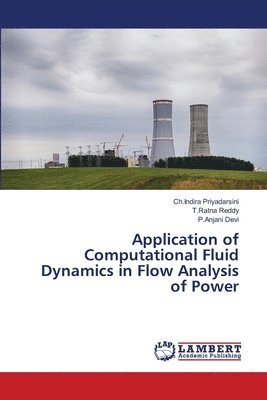 bokomslag Application of Computational Fluid Dynamics in Flow Analysis of Power
