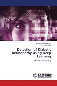 bokomslag Detection of Diabetic Retinopathy Using Deep Learning