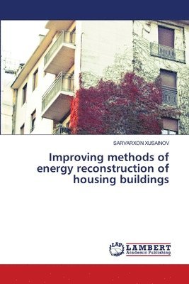 bokomslag Improving methods of energy reconstruction of housing buildings