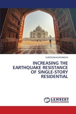 Increasing the Earthquake Resistance of Single-Story Residential 1