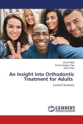 Shruti Mittal, Prerna Hoogan Teja, Kanu Priya - Insight into Orthodontic Treatment for Adults, Häftad