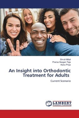 An Insight into Orthodontic Treatment for Adults 1