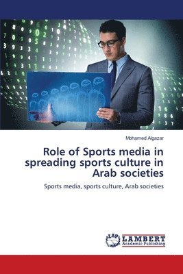 Role of Sports media in spreading sports culture in Arab societies 1