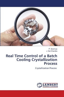 Real Time Control of a Batch Cooling Crystallization Process 1