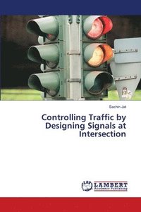 bokomslag Controlling Traffic by Designing Signals at Intersection