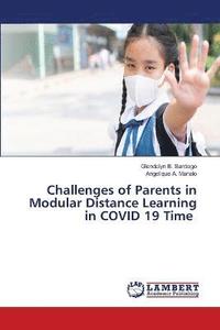bokomslag Challenges of Parents in Modular Distance Learning in COVID 19 Time