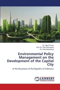 bokomslag Environmental Policy Management on the Development of the Capital City