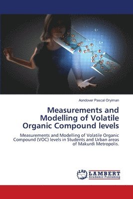 bokomslag Measurements and Modelling of Volatile Organic Compound levels