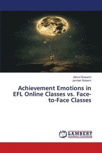 bokomslag Achievement Emotions in EFL Online Classes vs. Face-to-Face Classes