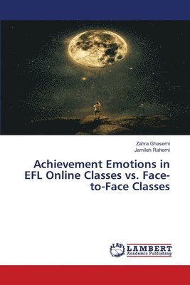 bokomslag Achievement Emotions in EFL Online Classes vs. Face-to-Face Classes