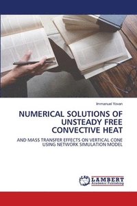 bokomslag Numerical Solutions of Unsteady Free Convective Heat