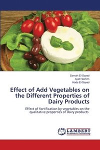 bokomslag Effect of Add Vegetables on the Different Properties of Dairy Products