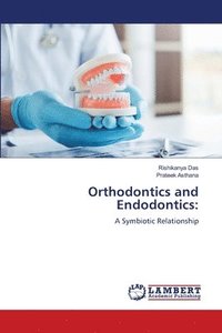 bokomslag Orthodontics and Endodontics
