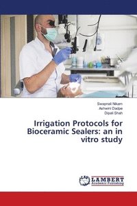 bokomslag Irrigation Protocols for Bioceramic Sealers
