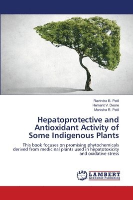 bokomslag Hepatoprotective and Antioxidant Activity of Some Indigenous Plants