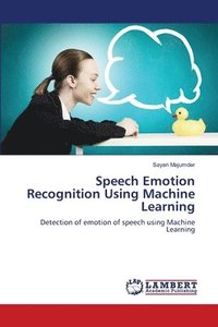 bokomslag Speech Emotion Recognition Using Machine Learning