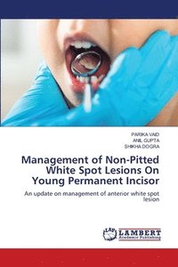 bokomslag Management of Non-Pitted White Spot Lesions On Young Permanent Incisor