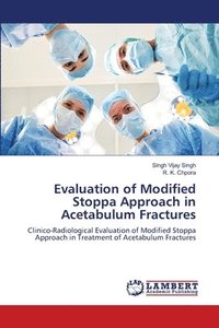 bokomslag Evaluation of Modified Stoppa Approach in Acetabulum Fractures