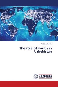bokomslag The role of youth in Uzbekistan
