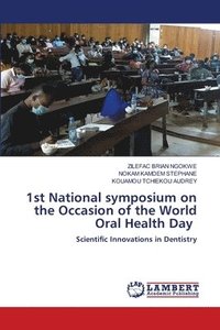 bokomslag 1st National symposium on the Occasion of the World Oral Health Day
