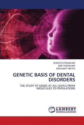 Genetic Basis of Dental Disorders 1