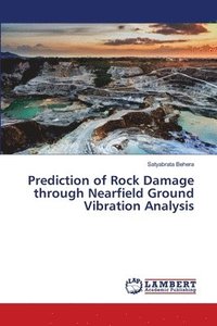 bokomslag Prediction of Rock Damage through Nearfield Ground Vibration Analysis