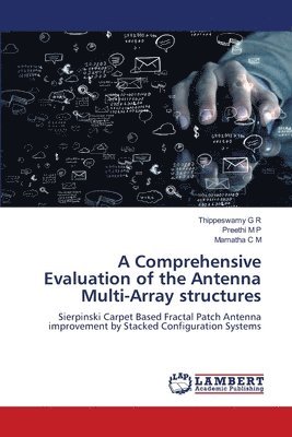 A Comprehensive Evaluation of the Antenna Multi-Array structures 1