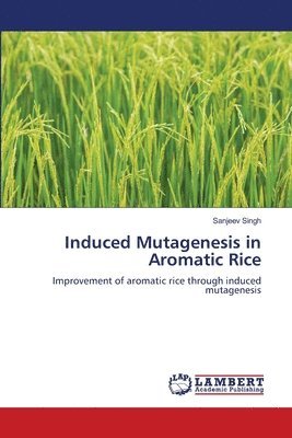 Induced Mutagenesis in Aromatic Rice 1