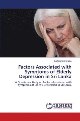 bokomslag Factors Associated with Symptoms of Elderly Depression in Sri Lanka