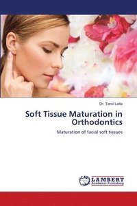 bokomslag Soft Tissue Maturation in Orthodontics