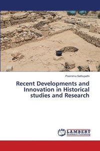 bokomslag Recent Developments and Innovation in Historical studies and Research